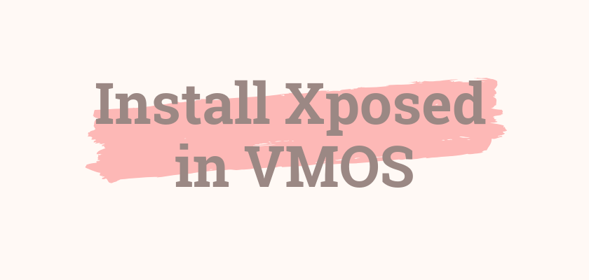 install Xposed Framework in vmos